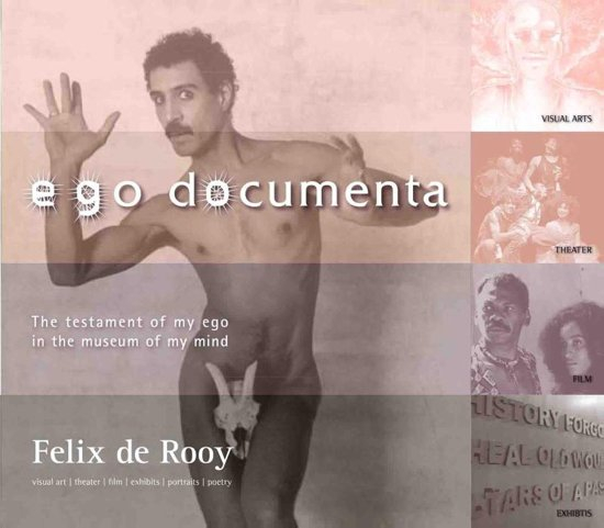 Image: cover Felix de Rooy’s Ego Documenta, The Testament of my Ego